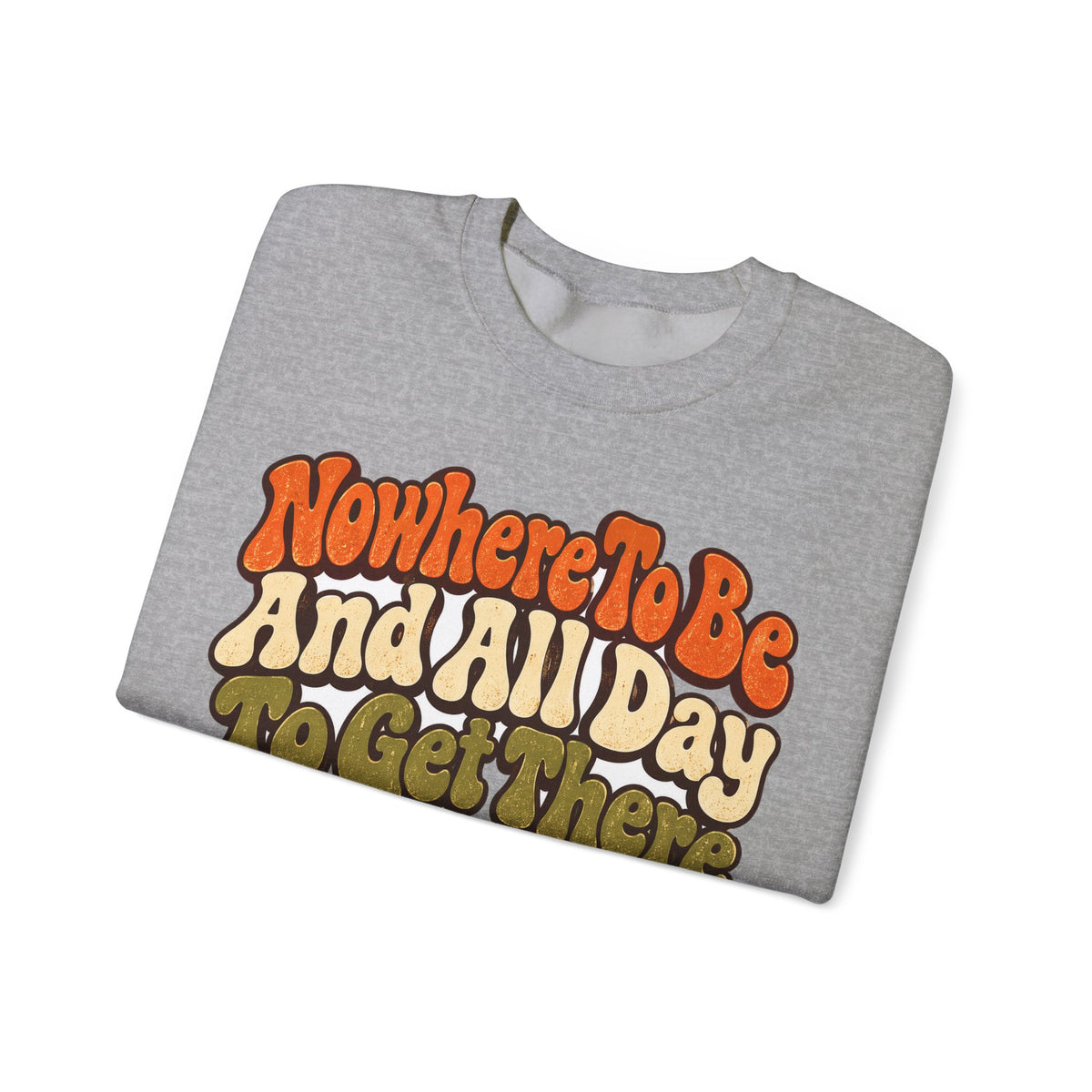 Funny Retirement Sweatshirt Nowhere To Be And All Day To Get There Snail Sweatshirt, Retirement Gift, Sweatshirt