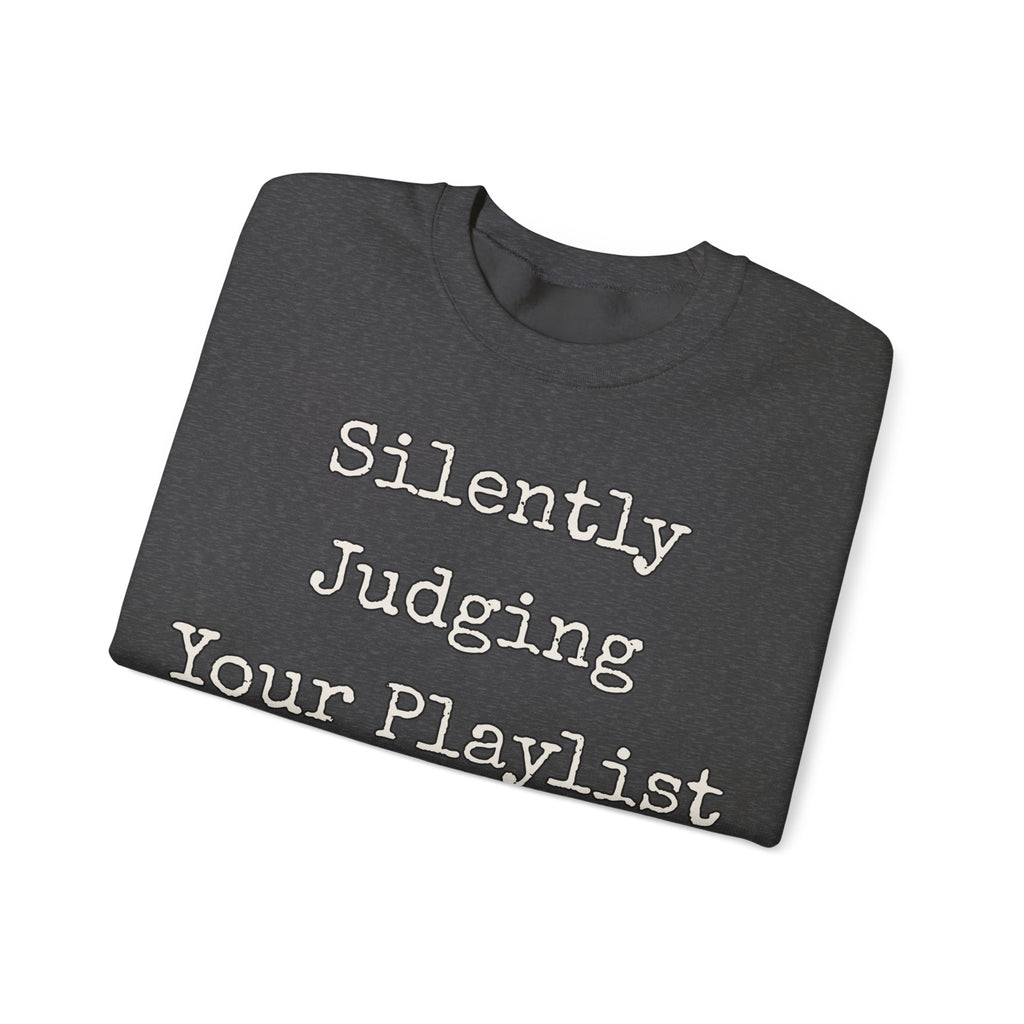 Sarcastic Sweatshirt For Women Silently Judging Your Playlist | Funny Sarcasm Sweatshirt | Sarcastic Quote Sweatshirt | Gift