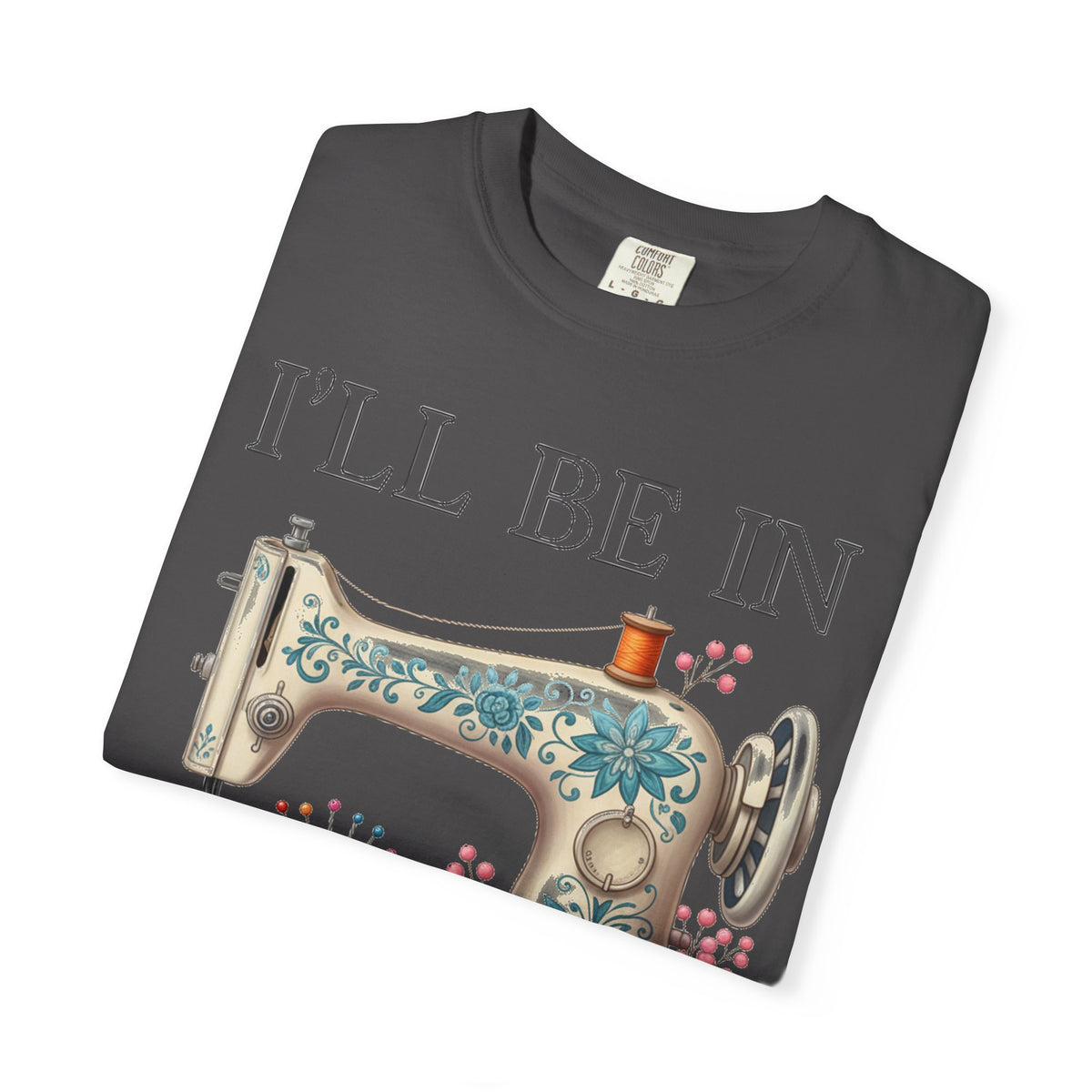 I'll Be In My Office Cream Sewing Machine Shirt, Quilter Humor Tee, Vintage Seamstress Shirt, Sewing Gift