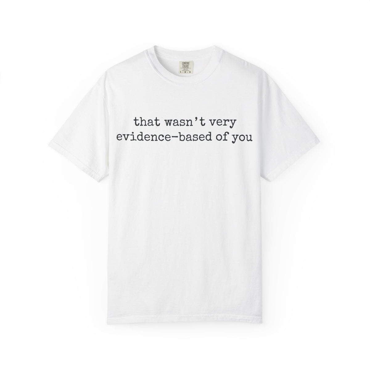 That Wasn't Very Evidence-Based Of You Shirt, Minimal Typewriter Nurse Tee, Nursing Student Shirt, RN Gift