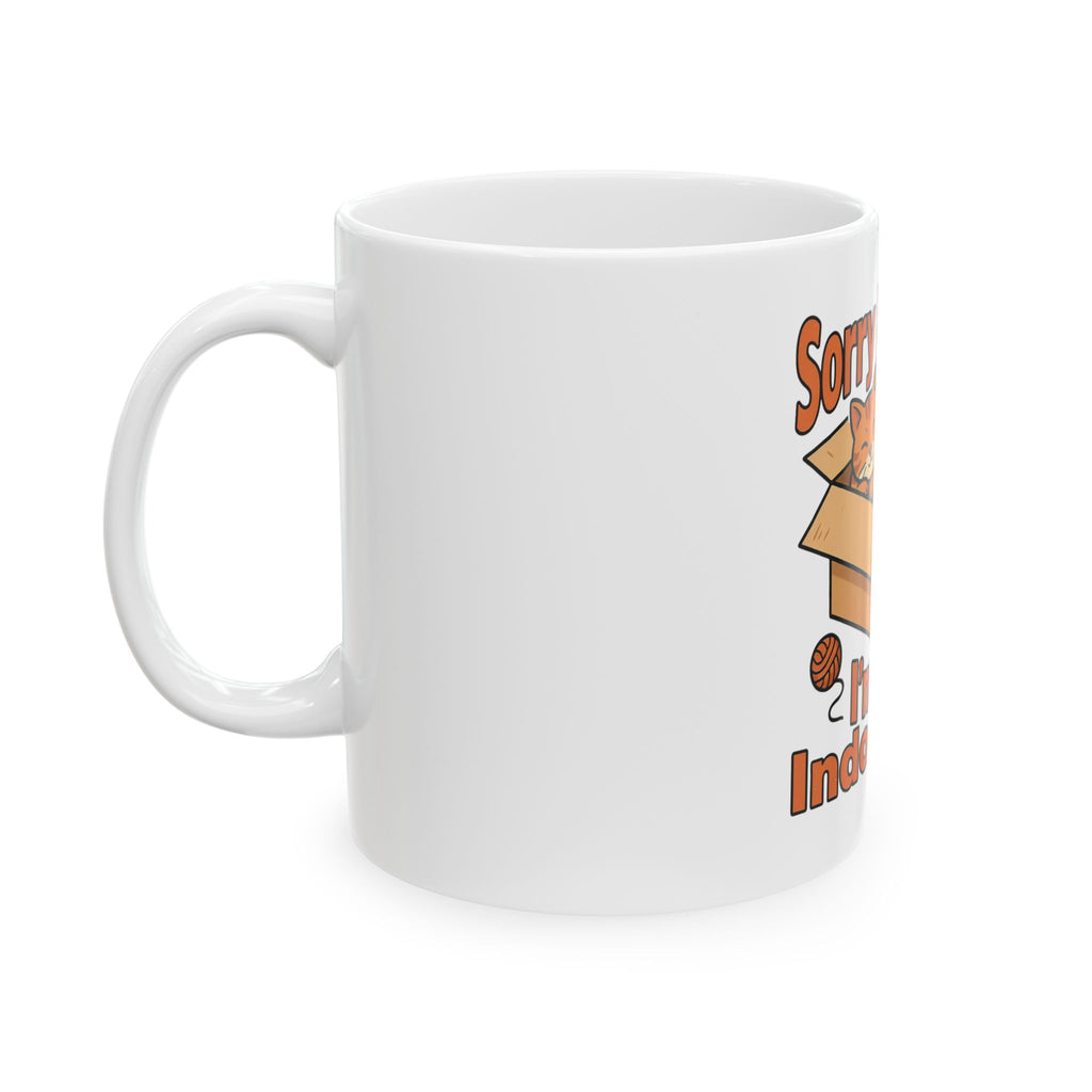 Sorry I Can't Go I'm An Indoor Cat Mug, Funny Introvert Gift for Friend, Homebody Christmas Gift, Coffee Mug 11oz 15oz
