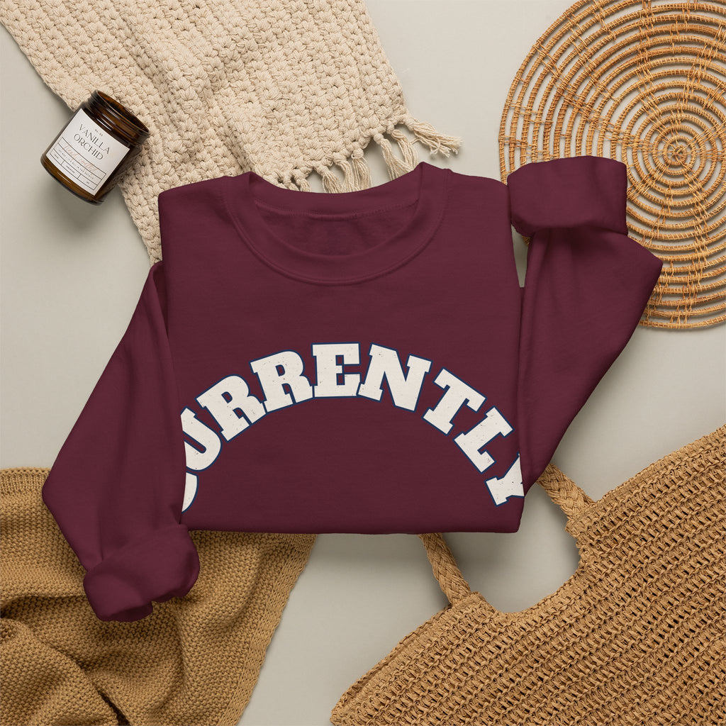 Funny Sayings Sweatshirts For Women Currently Unsupervised | Funny Sarcasm Sweatshirt | Sarcastic Quote Sweatshirt | Gift