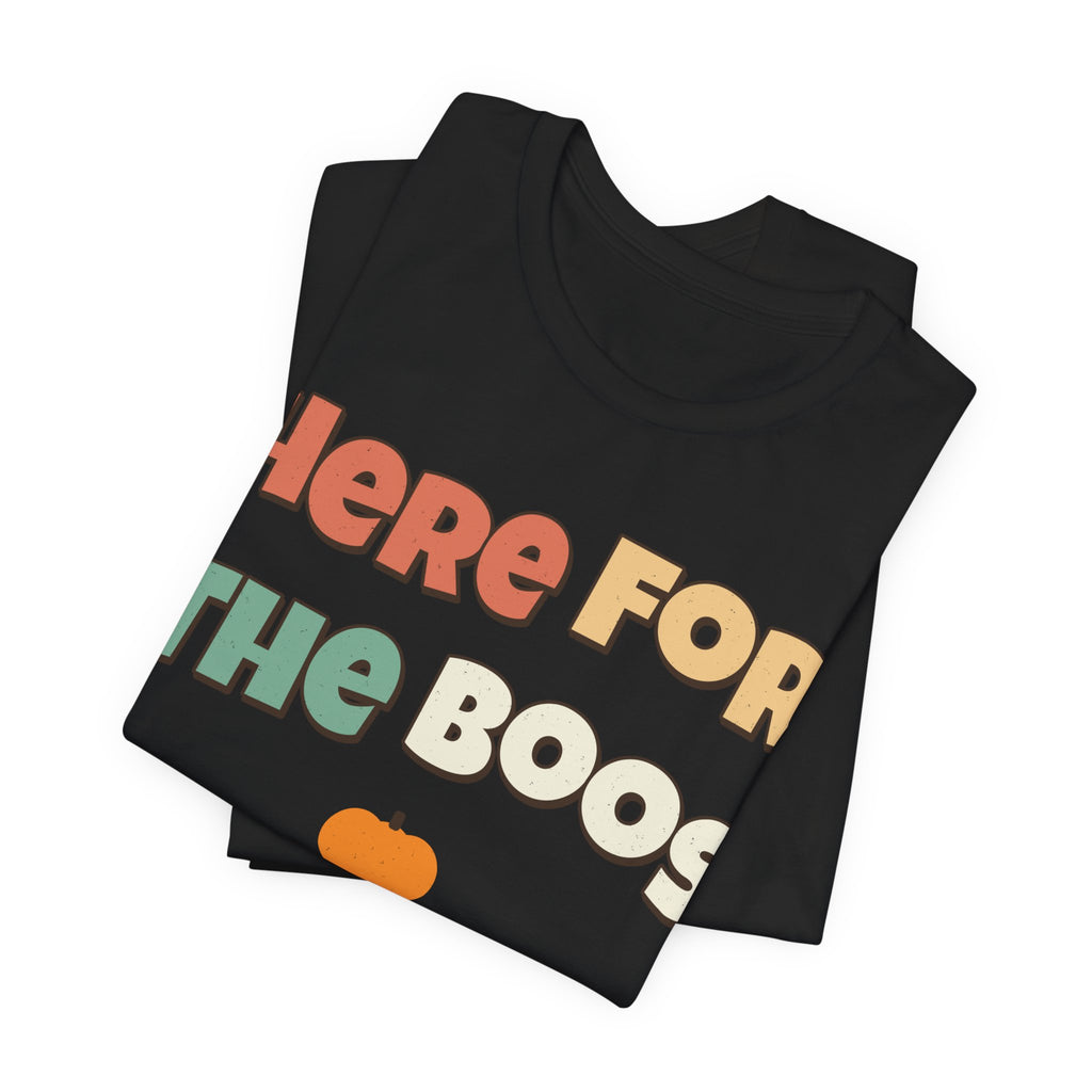 Here For The Boos Shirt | Funny Halloween Shirt | Spooky Season Shirt | Sarcastic Halloween Gift | Halloween 2026