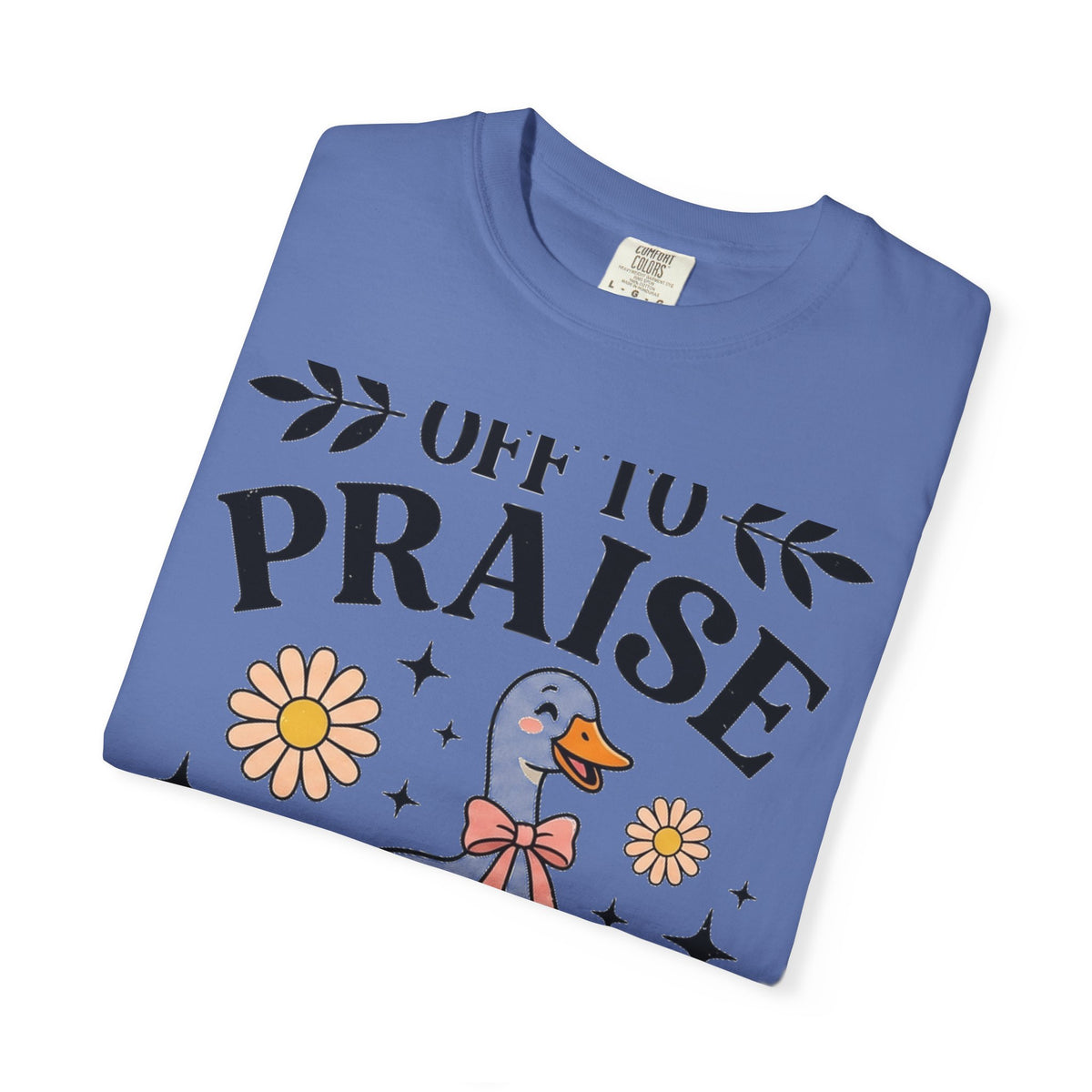 Off To Praise The Lord Shirt, Funny Christian Goose Tee, Daisy Church Shirt, Faith Gift