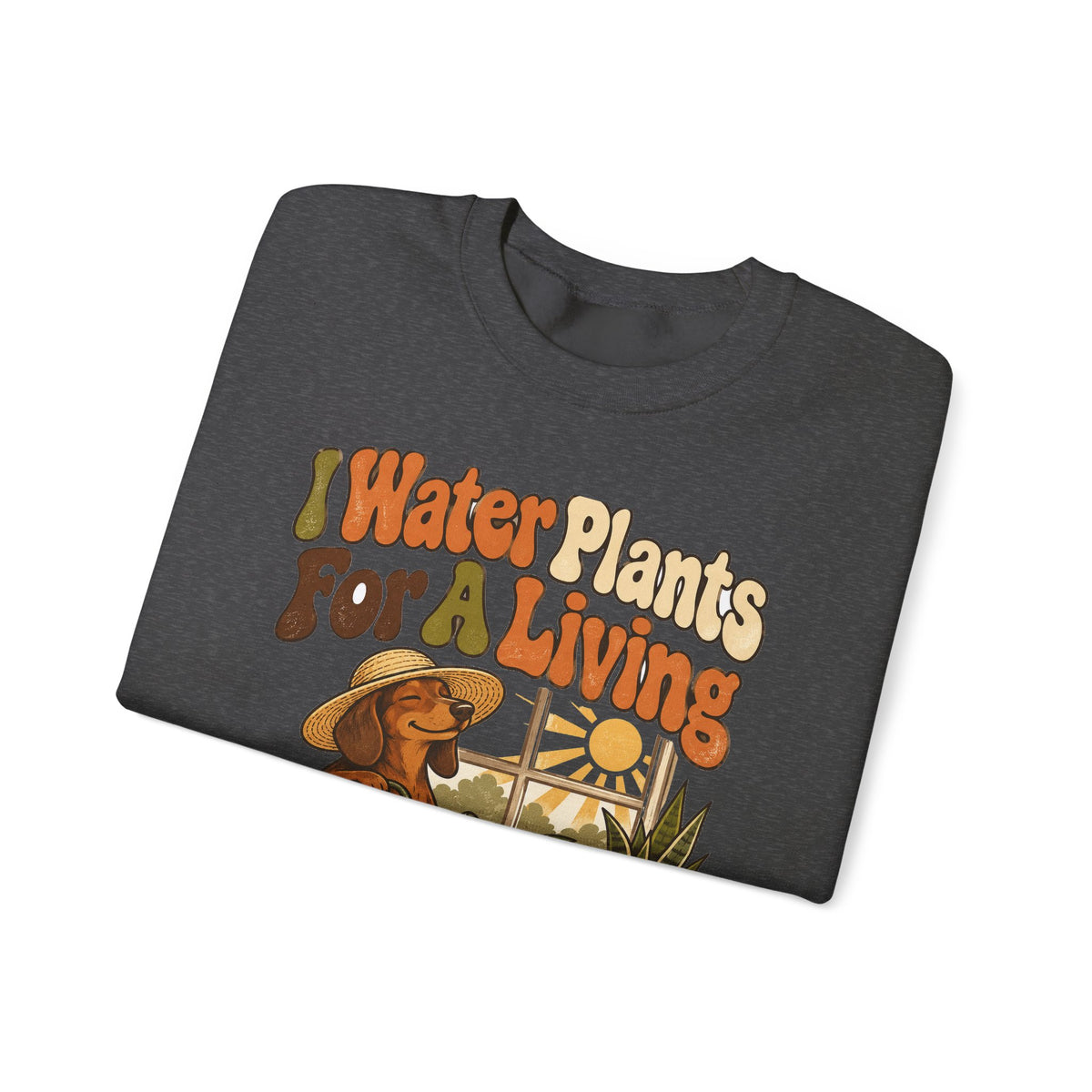 Funny Retirement Sweatshirt I Water Plants For A Living Retired Gift Gardening Tee Comfort Colors Humor