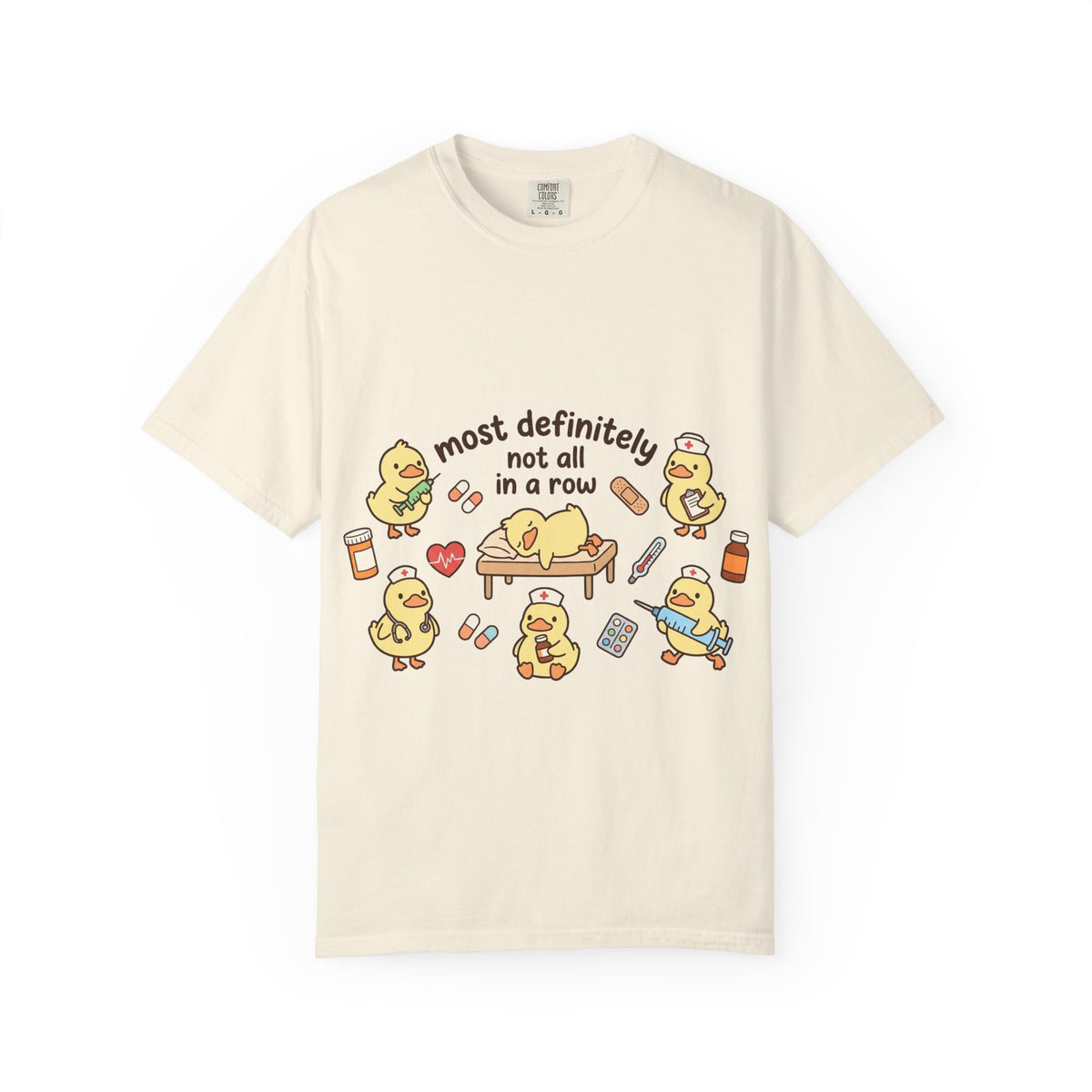 Most Definitely Not All In A Row Shirt, Funny Nurse Duck Tee, Cute Duckling Nurse Shirt, RN Gift