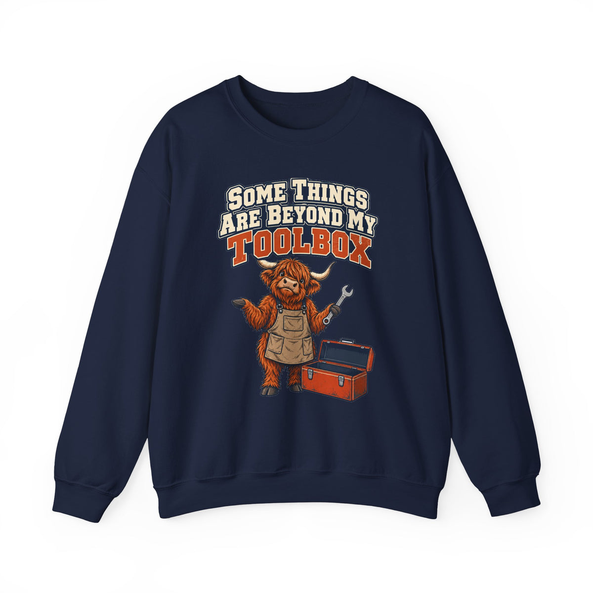 Some Things Are Beyond My Toolbox Sweatshirt | funny dad gift
