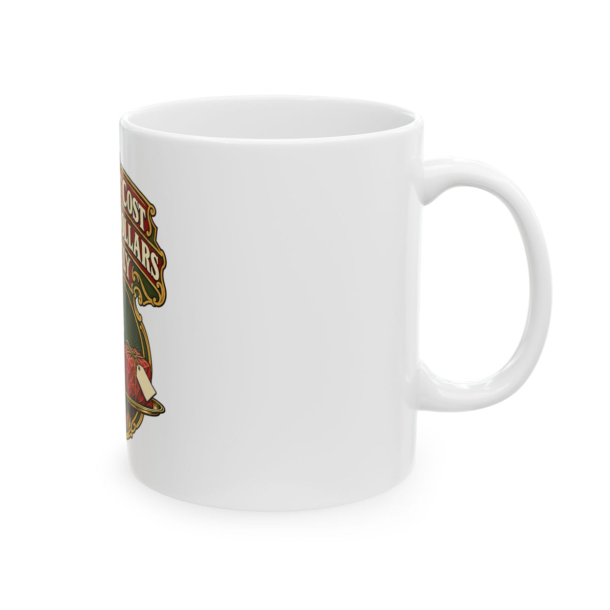 This Gift Cost Twelve Dollars Exactly Mug, Funny Coworker Christmas Gift, Secret Santa Stocking Stuffer, 11oz 15oz Coffee Mug