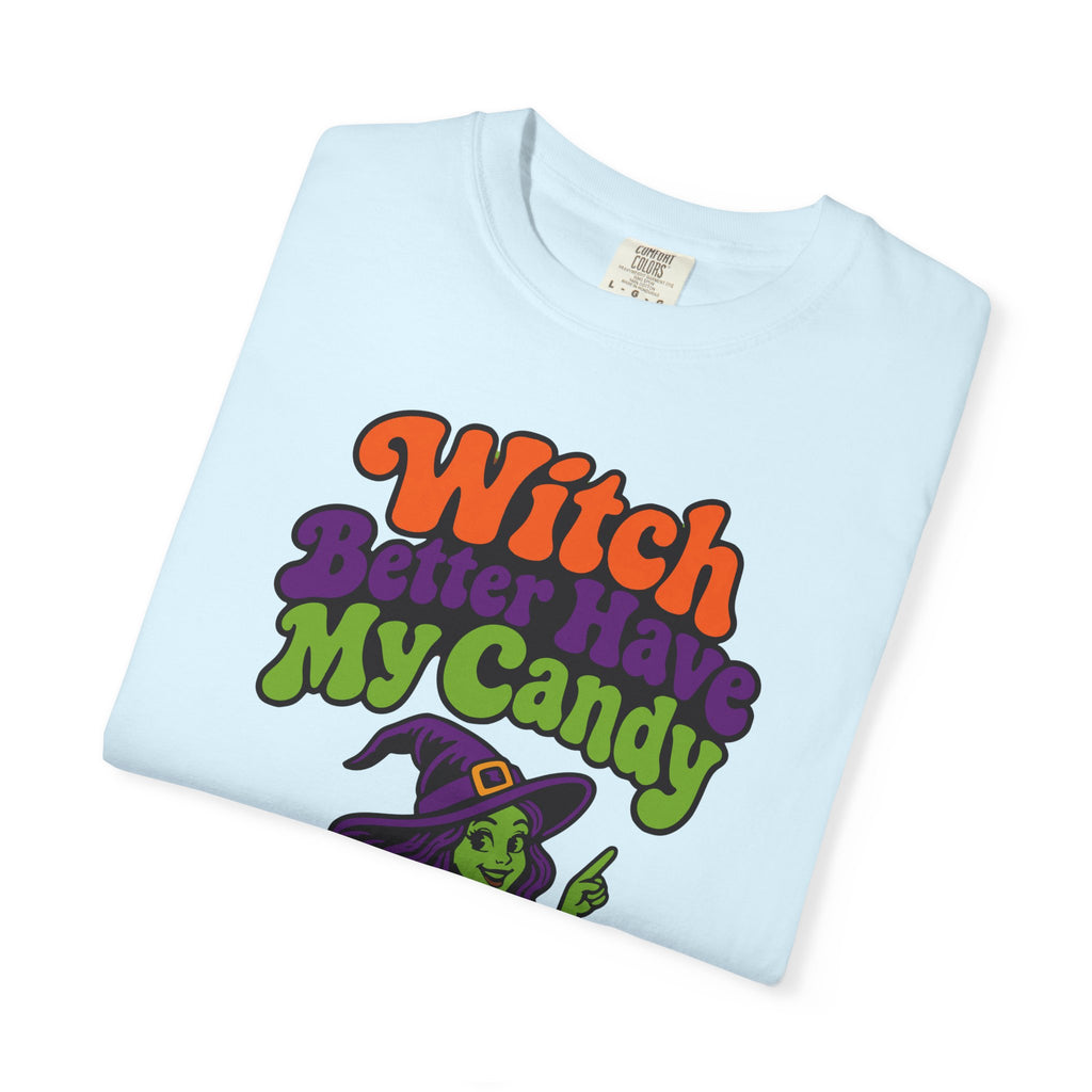Witch Better Have My Candy Halloween Shirt, Funny Witch Trick Or Treat Tee