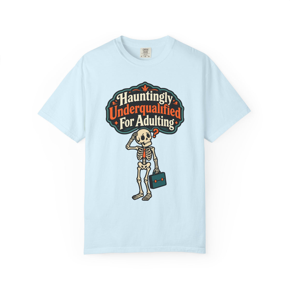 Hauntingly Underqualified For Adulting Halloween Shirt, Funny Skeleton Tee