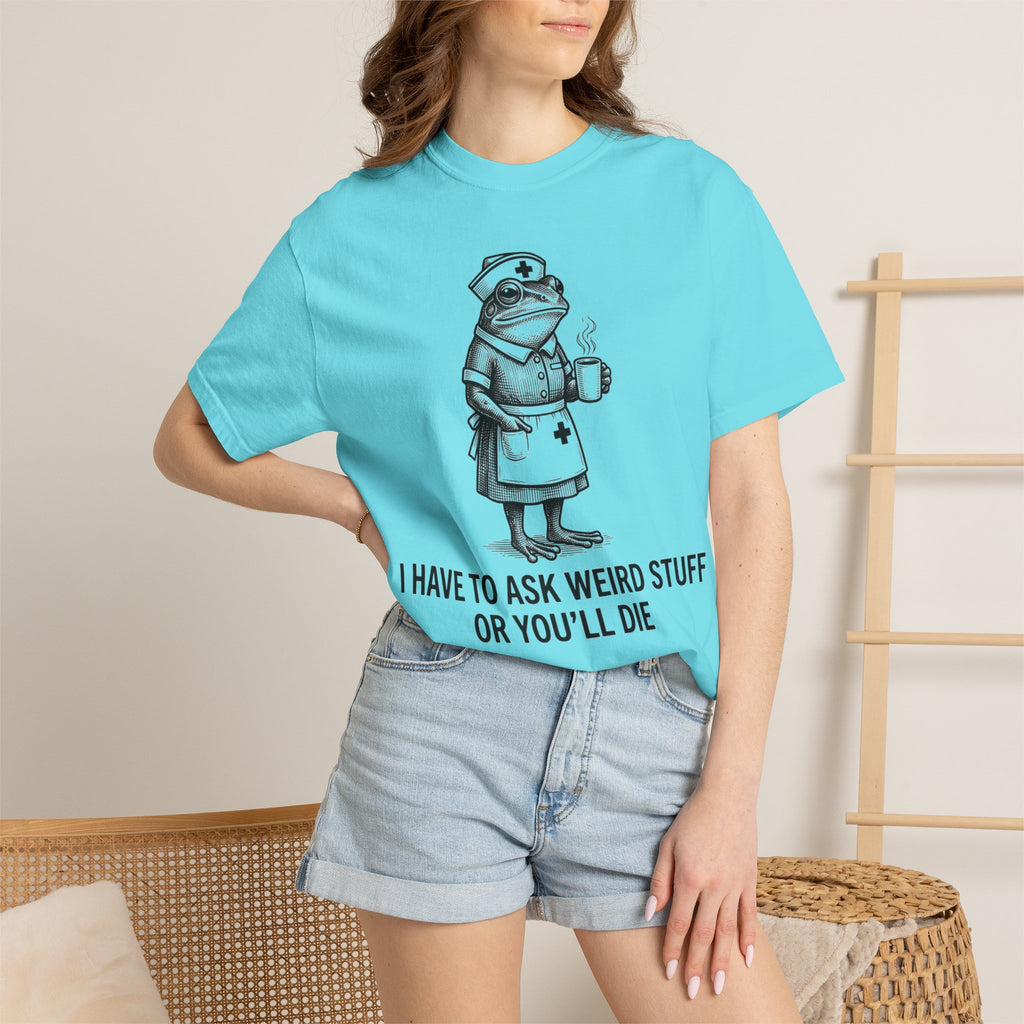 I Have To Ask Weird Stuff Or You'll Die Coffee Shirt, Funny Nurse Frog Tee, Sarcastic Triage Shirt, RN Gift