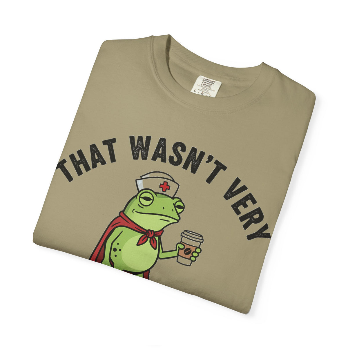 That Wasn't Very Evidence-Based Of You Bold Shirt, Superhero Frog Nurse Tee, Funny RN Shirt, Nurse Gift
