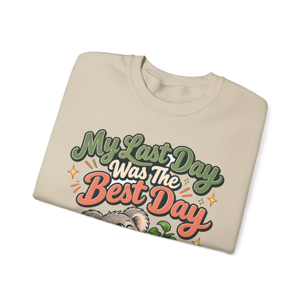 Funny Retirement Sweatshirt My Last Day Was The Best Day Sweatshirt, Retirement Gift For Men Women, Newly Retired Humor Sweatshirt