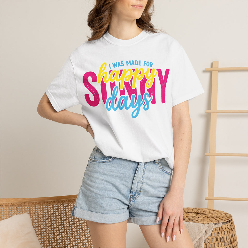 I Was Made For Happy Sunny Days Shirt, Retro Summer Typography Tee, Bright Beach Shirt, Summer Gift