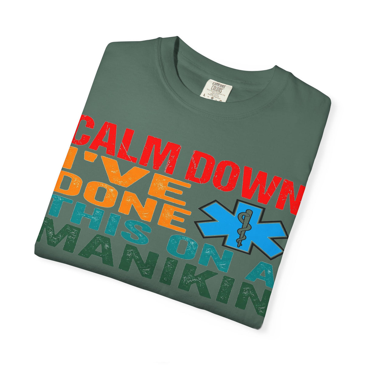 Calm Down I've Done This On A Manikin Bold Shirt, Funny EMT Tee, Nursing Student Humor Shirt, EMS Gift