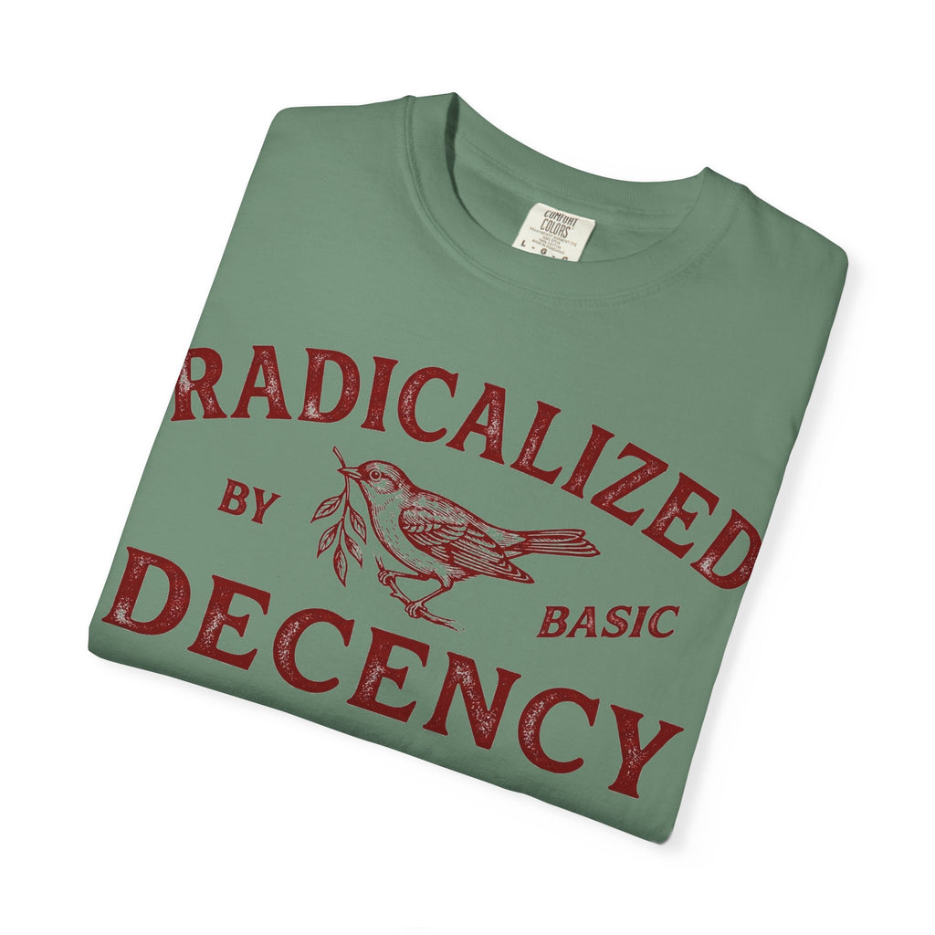 Radicalized By Basic Decency Bold Shirt, Engraved Bird Typography Tee, Kindness Statement Shirt, Protest Gift
