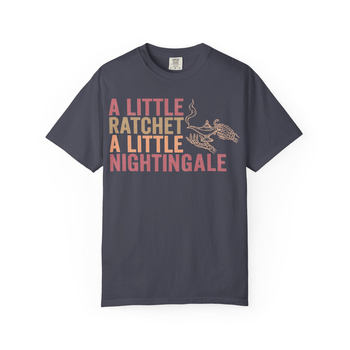 A Little Ratchet A Little Nightingale Shirt, Funny Nurse Shirt, Skeleton Hand Lamp Nurse Tee, Sarcastic RN Gift