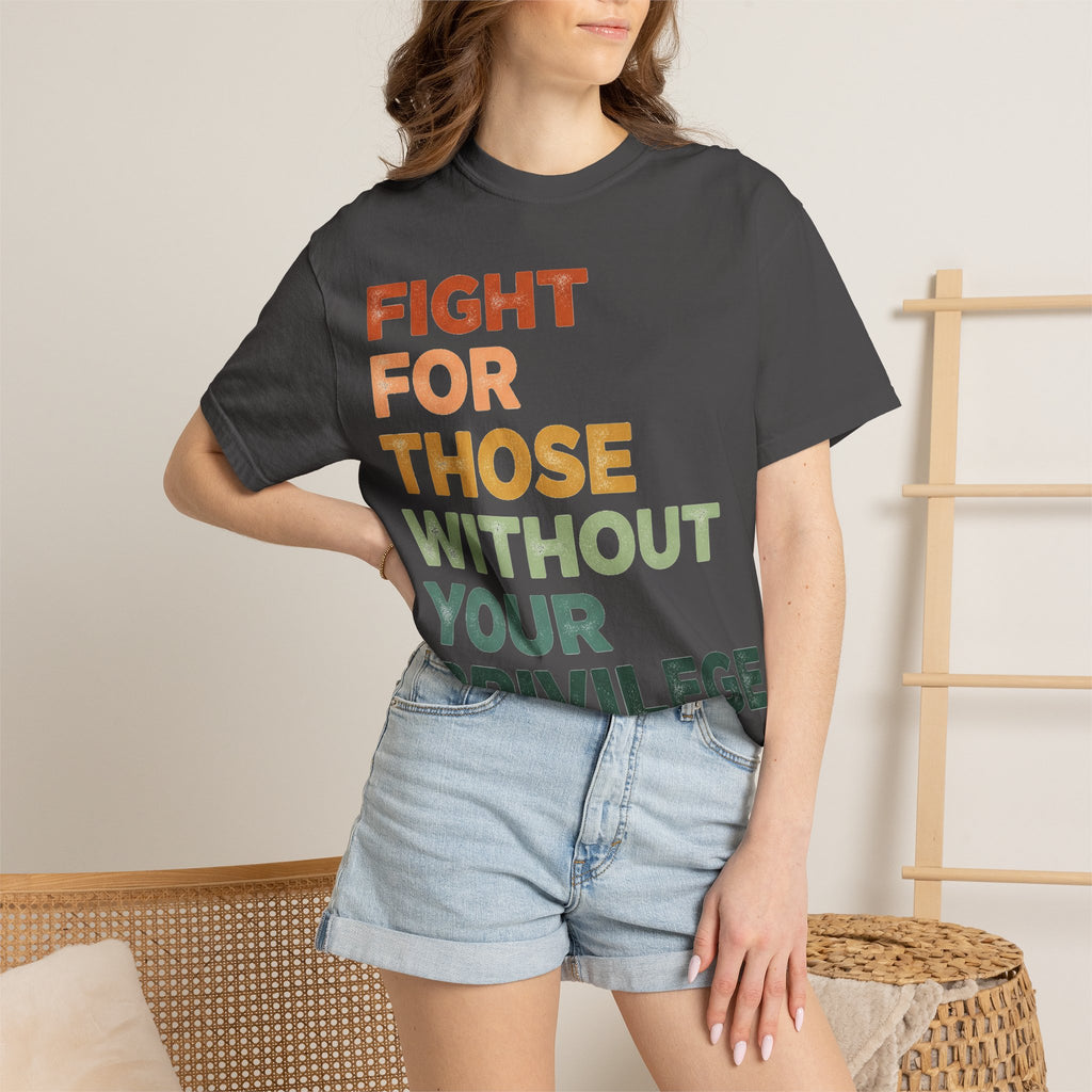 Fight For Those Without Your Privilege Shirt, Retro Activist Typography Tee, Social Justice Shirt, Ally Gift