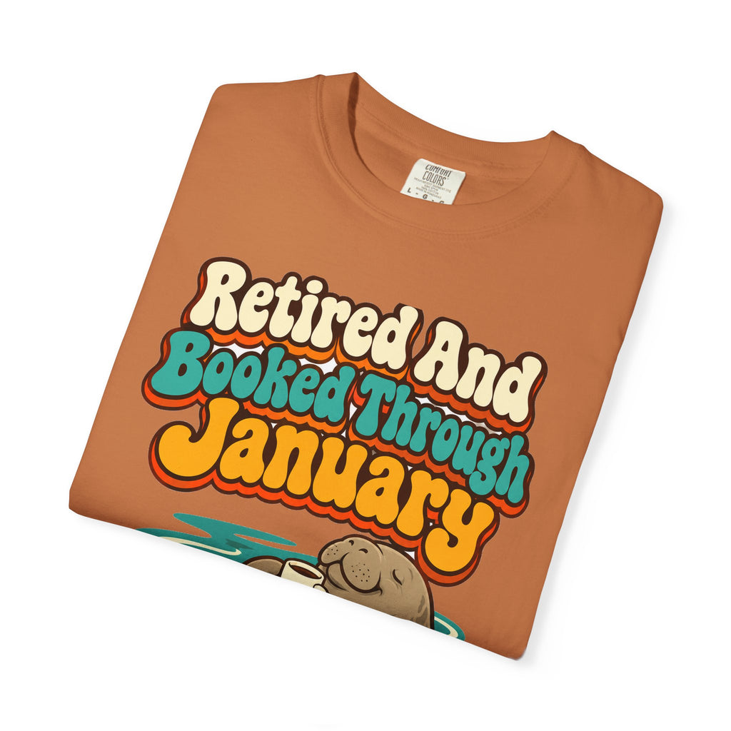 Retired And Booked Through January Shirt | funny retirement gift