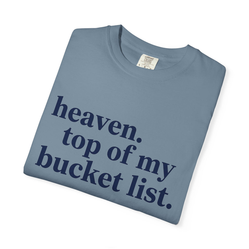 Heaven Top Of My Bucket List Wide Shirt, Navy Serif Faith Tee, Christian Statement Shirt, Faith Gift