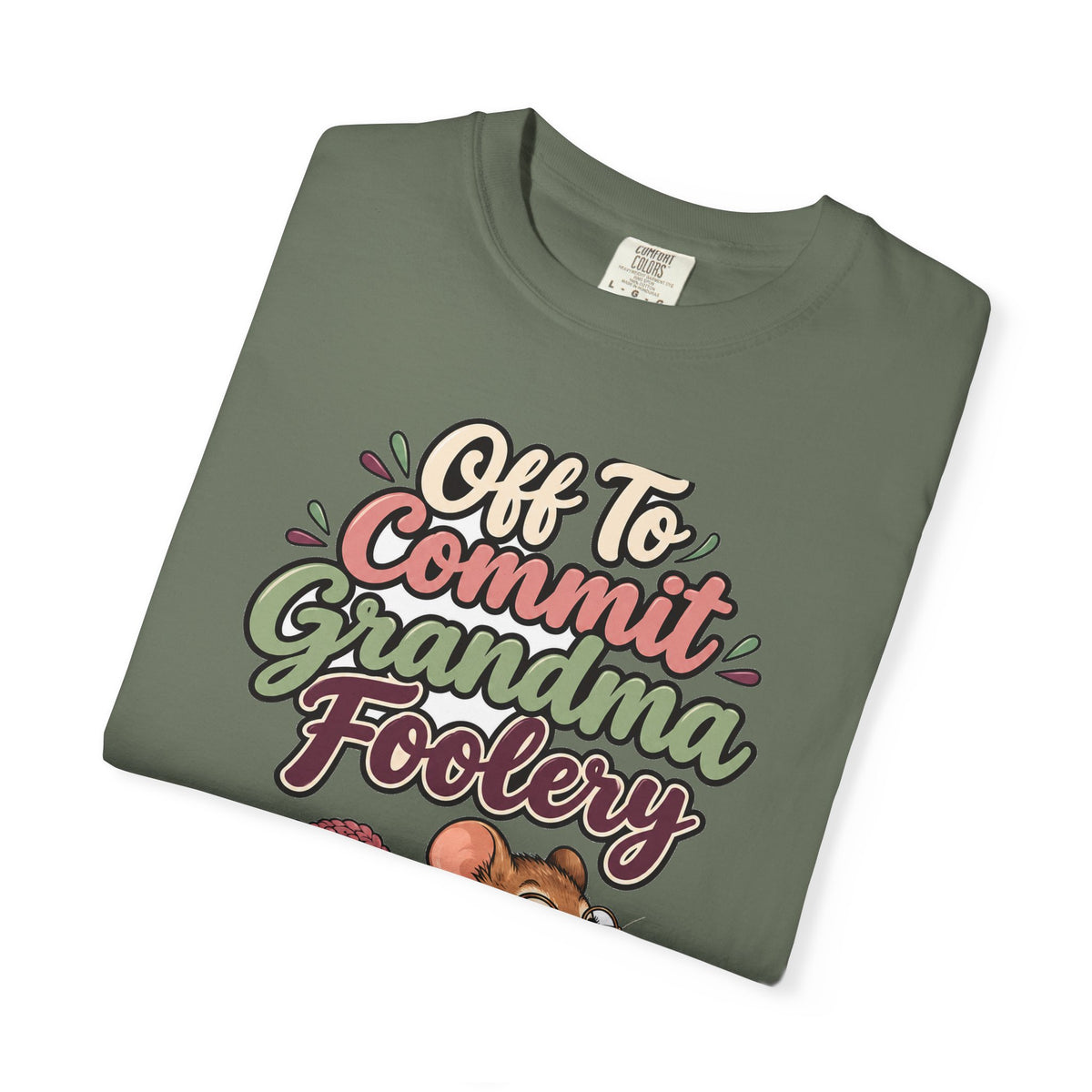 Off To Commit Grandma Foolery Shirt | funny grandma gift | Mom Gift