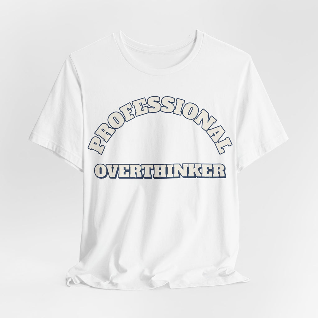 Sarcastic Shirt For Women Professional Overthinker | Funny Sarcasm Shirt | Sarcastic Quote Shirt | Gift