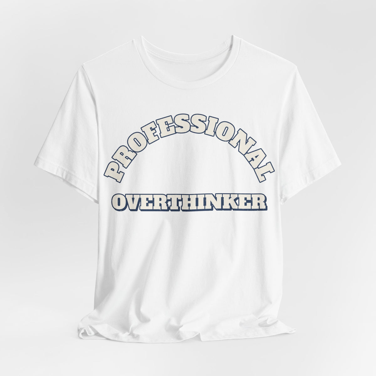 Sarcastic Shirt For Women Professional Overthinker | Funny Sarcasm Shirt | Sarcastic Quote Shirt | Gift