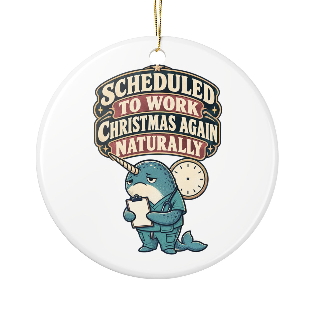 Scheduled To Work Christmas Again Naturally Ornament, Funny Nurse Christmas Gift, Ceramic Christmas Ornament 2026