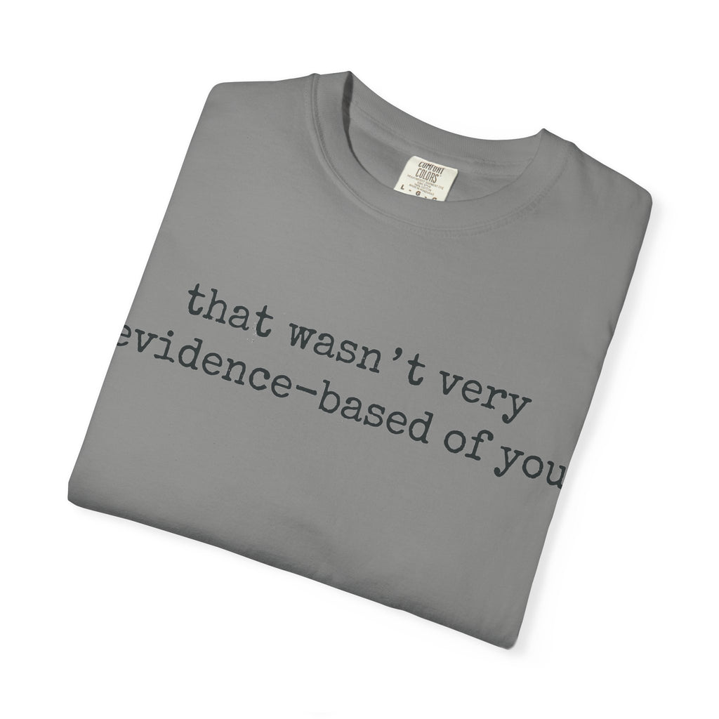 That Wasn't Very Evidence-Based Of You Shirt, Minimal Typewriter Nurse Tee, Nursing Student Shirt, RN Gift