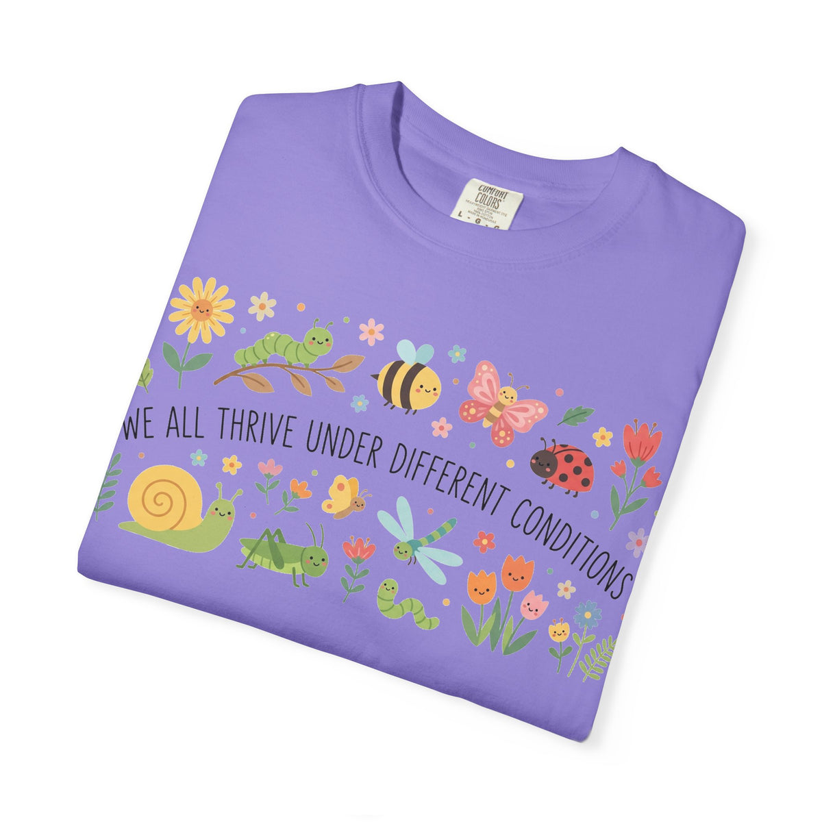 We All Thrive Under Different Conditions Shirt, Neurodiversity Garden Tee, Inclusion Teacher Shirt, SPED Gift