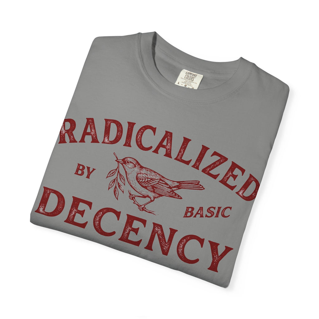 Radicalized By Basic Decency Bold Shirt, Engraved Bird Typography Tee, Kindness Statement Shirt, Protest Gift