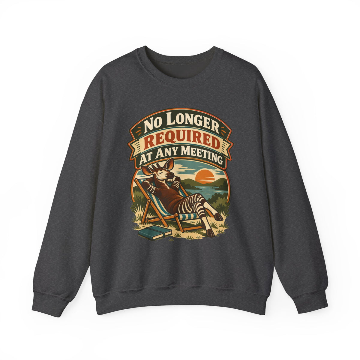 Funny Retirement Sweatshirt No Longer Required At Any Meeting Shirt, Funny Retiree Gift, Christmas Gift, Funny Tee