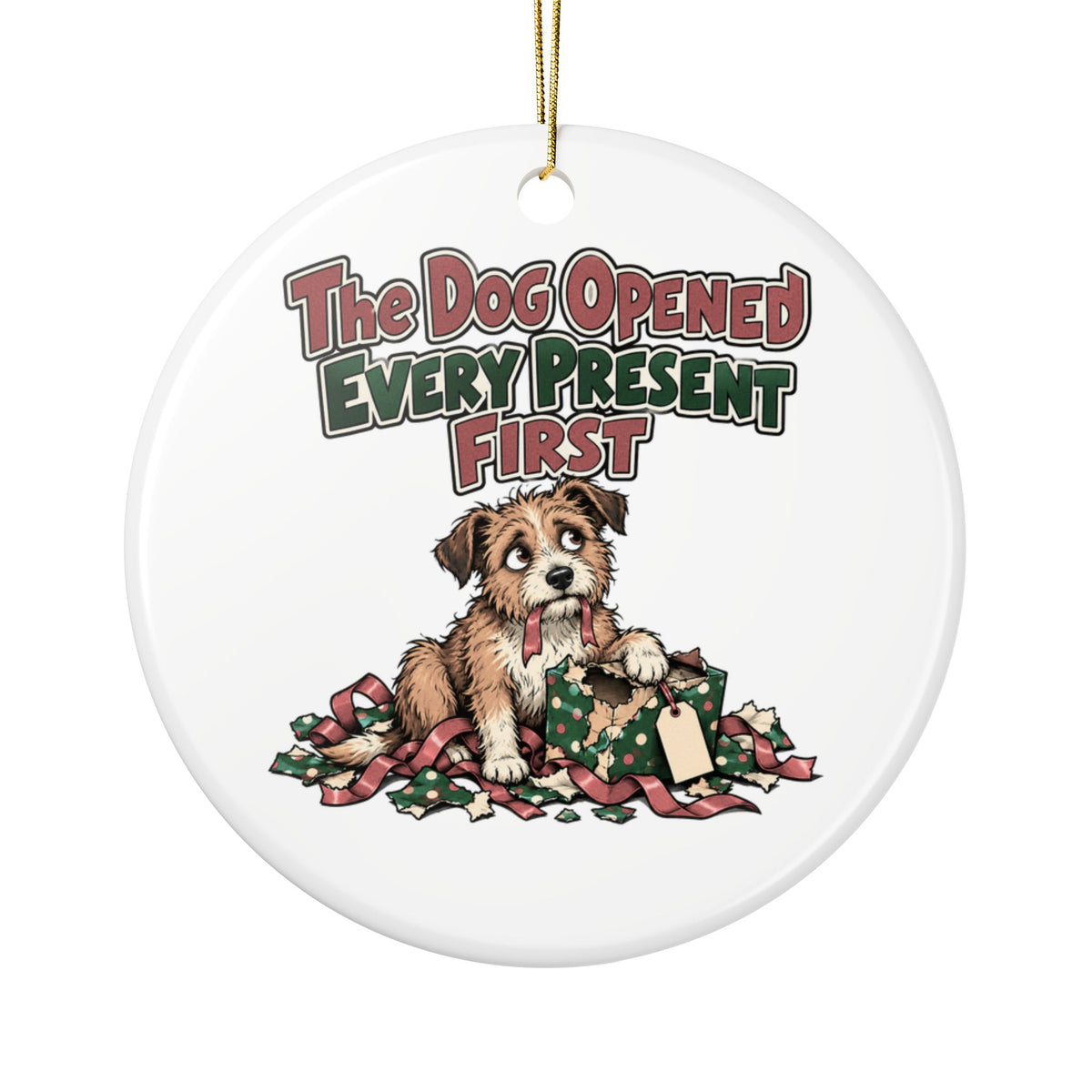 The Dog Opened Every Present First Ornament, Funny Friend Christmas Gift, Secret Santa Stocking Stuffer, Ceramic Christmas Ornament 2026