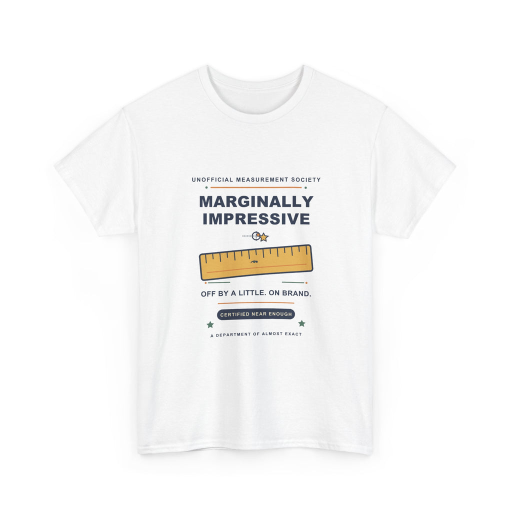 Marginally Impressive Tee — Certified Near Enough, Funny Ruler Shirt