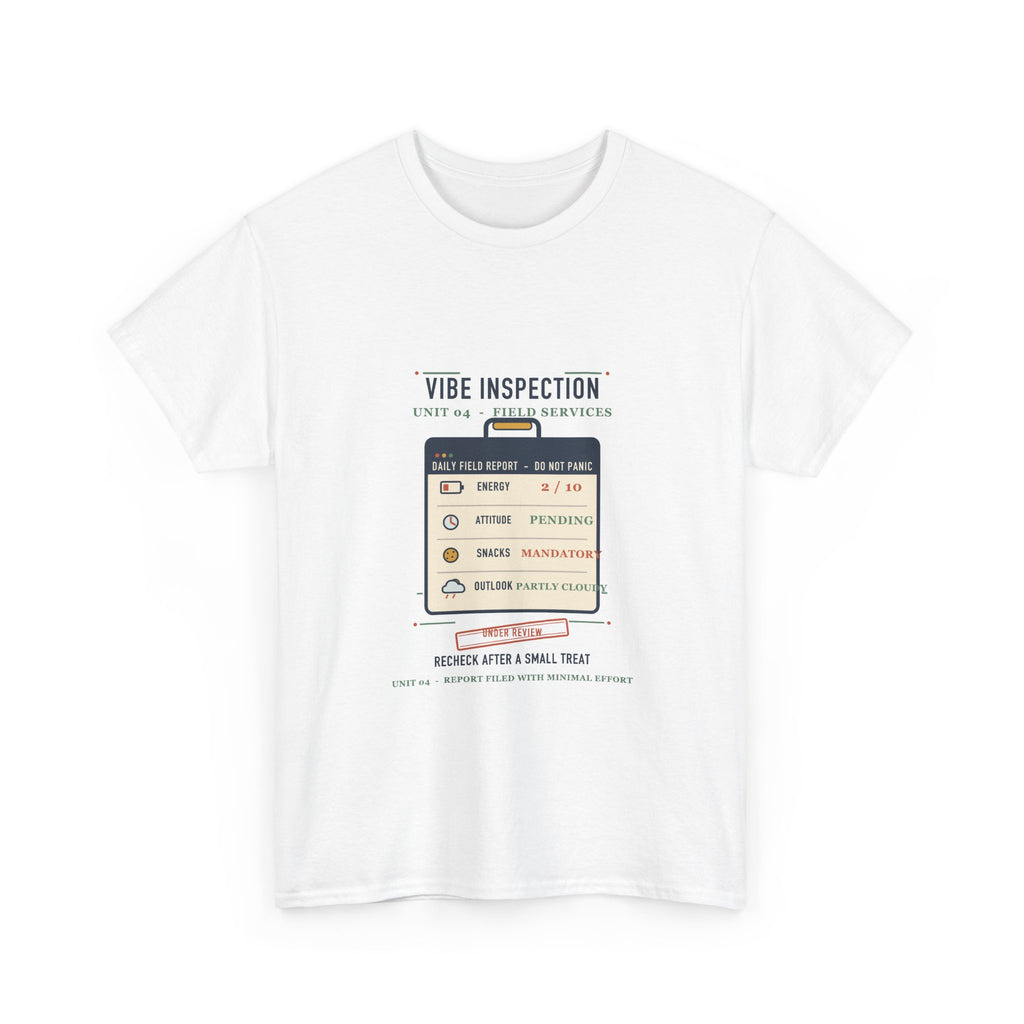 Vibe Inspection Unit Tee — Funny Daily Mood Report Shirt