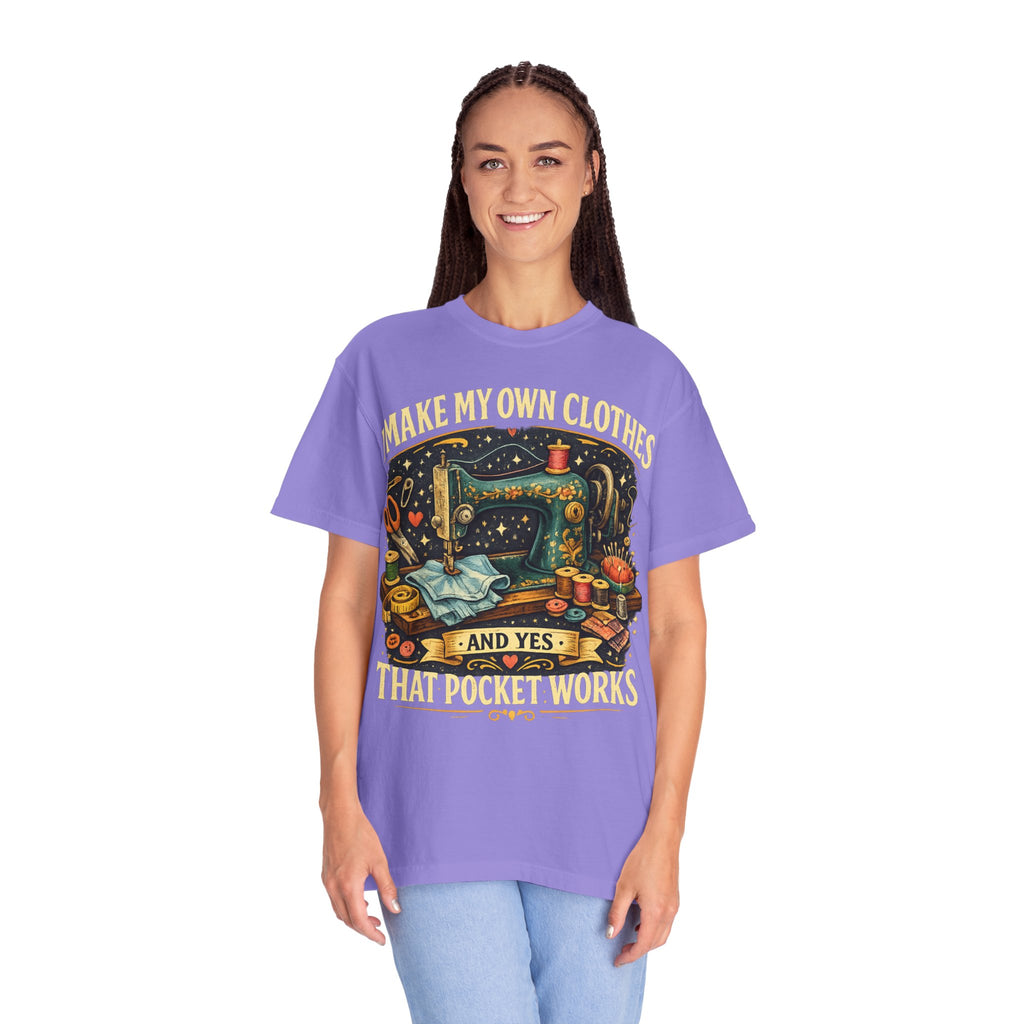 Sewing Lover T-Shirt — “I Make My Own Clothes (And Yes That Pocket Works)”