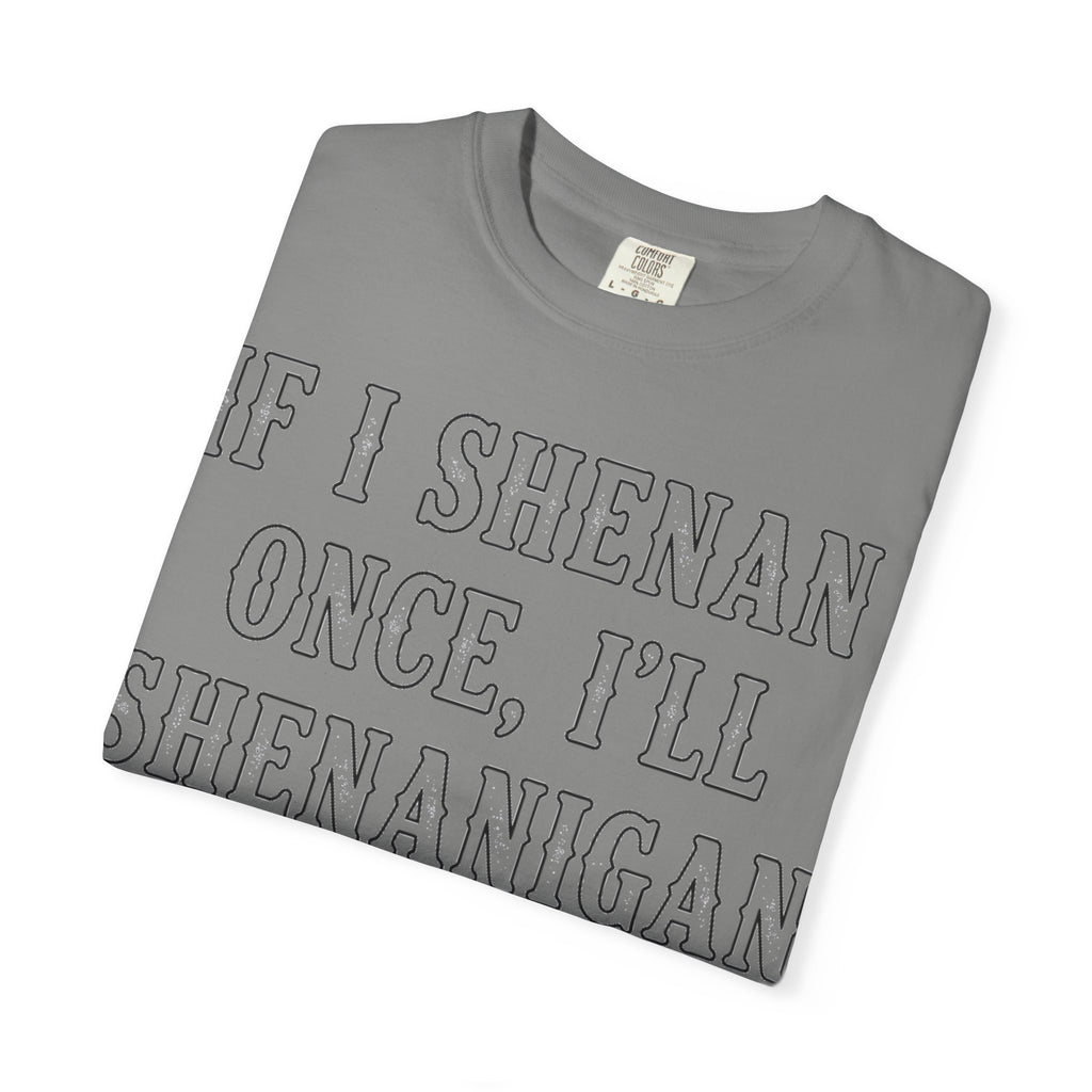 If I Shenan Once I'll Shenanigan Outline Shirt, St Patricks Day Humor Tee, Collegiate Irish Shirt, Paddys Day Gift