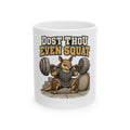 Dost Thou Even Squat Mug, Funny Gym Lover Gift for Him Her, Workout Christmas Gift, Coffee Mug 11oz 15oz