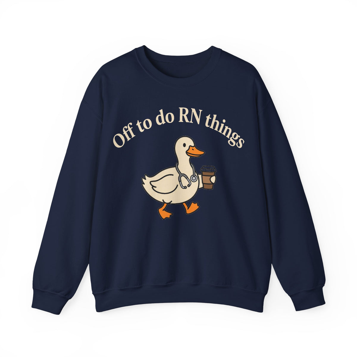 Off To Do RN Things Duck Sweatshirt, Funny Nurse Duck Coffee Sweatshirt, Registered Nurse Gift, Cute Nursing Student Sweatshirt, RN Humor Sw