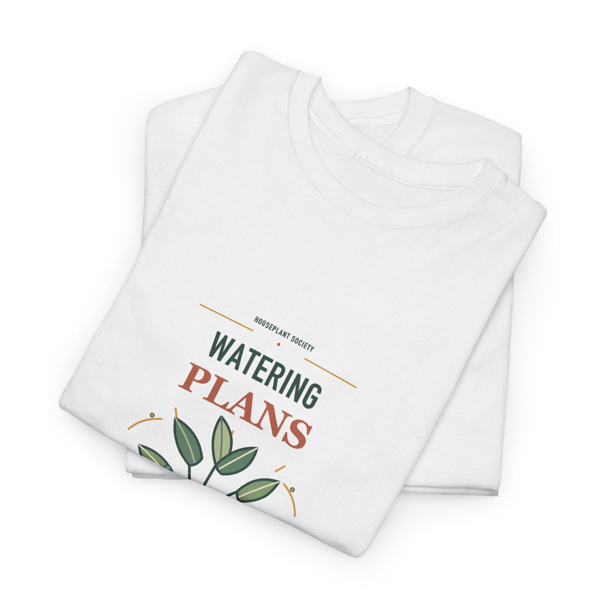 Watering Plans: Vaguely Soon — Funny Houseplant Humor T-Shirt