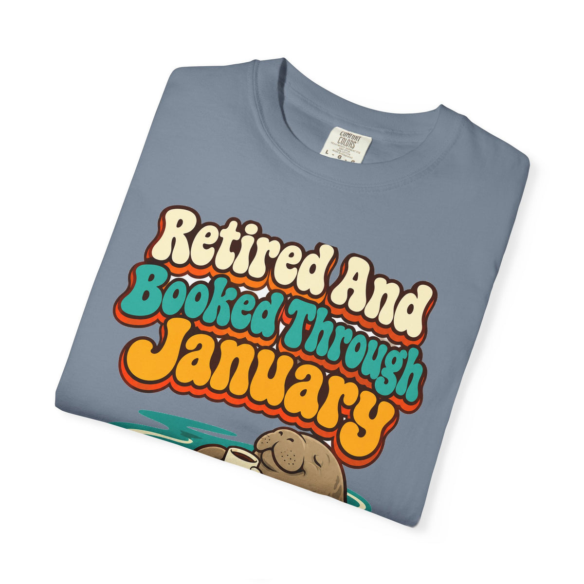 Retired And Booked Through January Shirt | funny retirement gift