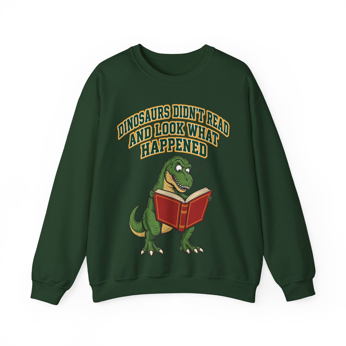 Funny Teacher Sweatshirt Dinosaurs Didn't Read And Look What Happened | Funny Teacher Sweatshirt | Sarcastic Quote Sweatshirt | Gift