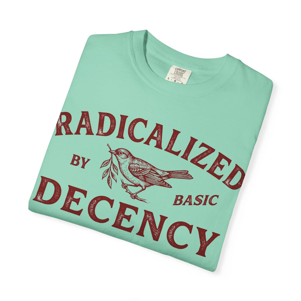 Radicalized By Basic Decency Bold Shirt, Engraved Bird Typography Tee, Kindness Statement Shirt, Protest Gift
