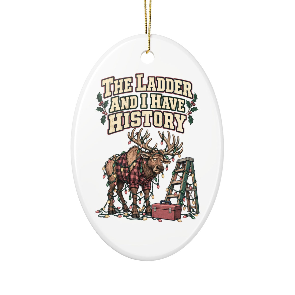 The Ladder And I Have History Ornament, Funny Dad Christmas Gift, Secret Santa Stocking Stuffer, Ceramic Christmas Ornament 2026