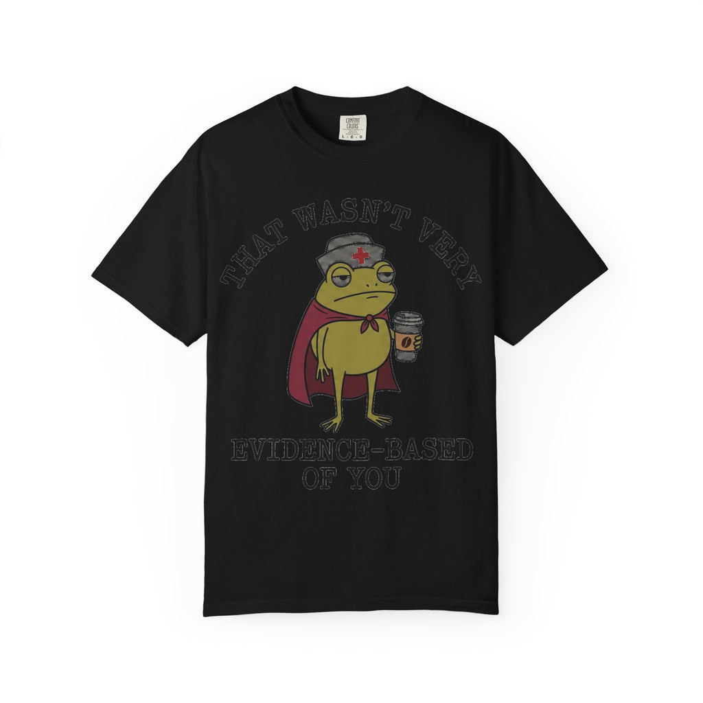 That Wasn't Very Evidence-Based Of You Caped Frog Shirt, Funny Nurse Frog Tee, Nursing Student Shirt, RN Gift