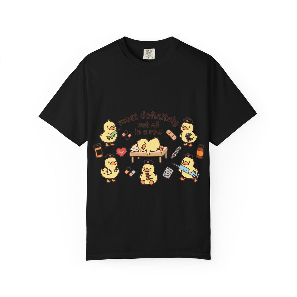 Most Definitely Not All In A Row Shirt, Funny Nurse Duck Tee, Cute Duckling Nurse Shirt, RN Gift