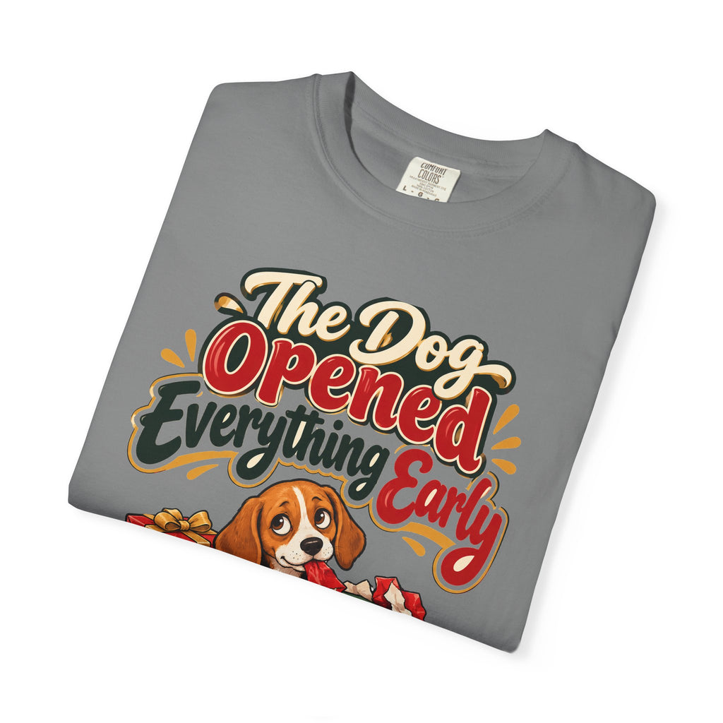 Funny Dog Mom Gift The Dog Opened Everything Early Shirt, Dog Lover Humor Shirt, Christmas Gift for Dog Dad Pet Parent