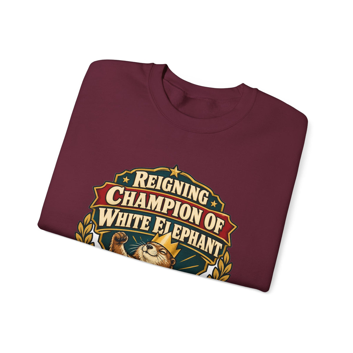 Reigning Champion Of White Elephant Sweatshirt | white elephant gift | Work Gift