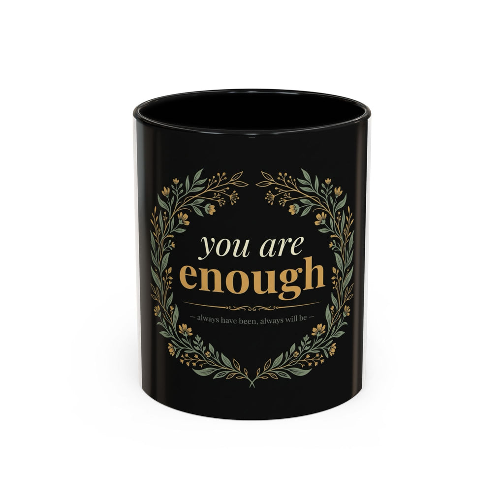 You Are Enough Accent Coffee Mug — Inspirational Floral Wreath 11/15oz