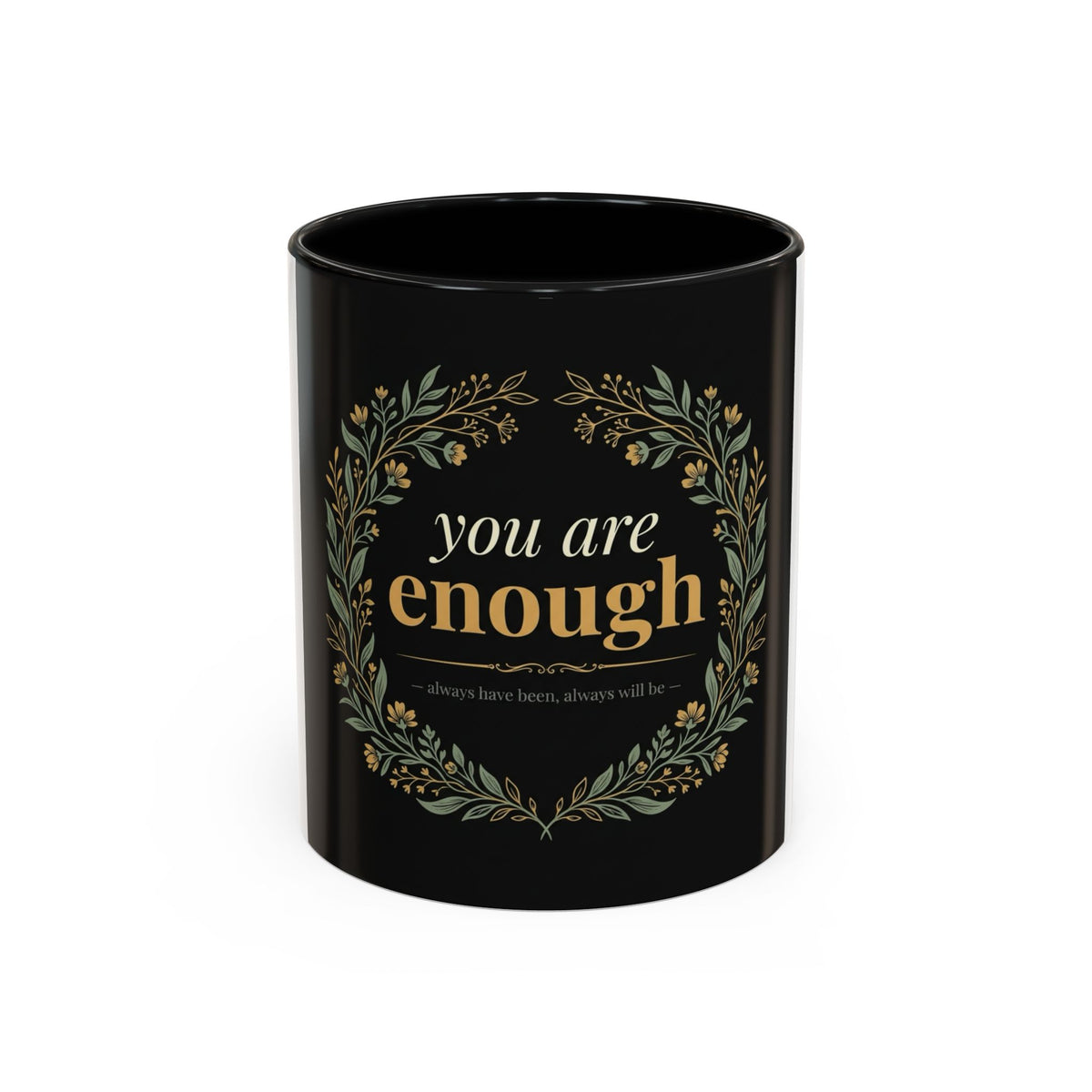 You Are Enough Accent Coffee Mug — Inspirational Floral Wreath 11/15oz